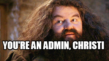 youre-an-admin-christi