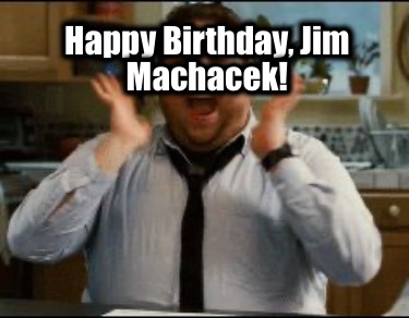 happy-birthday-jim-machacek6