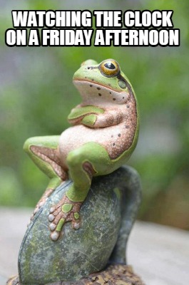 watching-the-clock-on-a-friday-afternoon