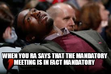 when-you-ra-says-that-the-mandatory-meeting-is-in-fact-mandatory