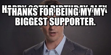 happy-29th-birthday-alex-thanks-for-being-my-my-biggest-supporter
