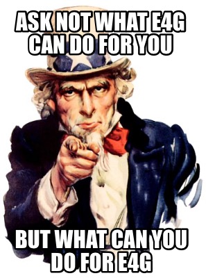 ask-not-what-e4g-can-do-for-you-but-what-can-you-do-for-e4g