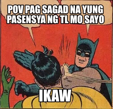pov-pag-sagad-na-yung-pasensya-ng-tl-mo-sayo-ikaw
