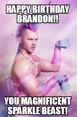 happy-birthday-brandon-you-magnificent-sparkle-beast