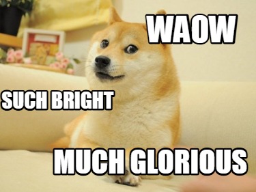 such-bright-much-glorious-waow