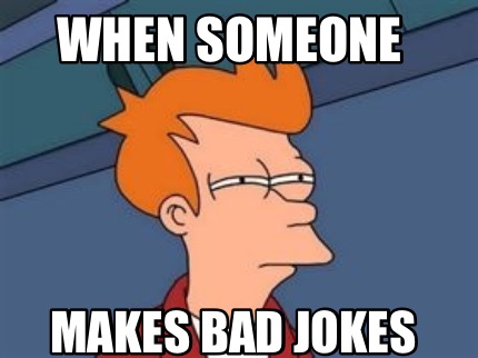 when-someone-makes-bad-jokes