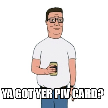 ya-got-yer-piv-card