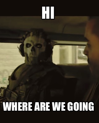 hi-where-are-we-going