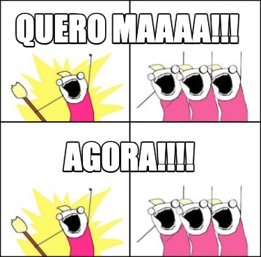 quero-maaaa-agora