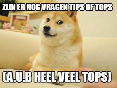 zijn-er-nog-vragen-tips-of-tops-a.u.b-heel-veel-tops