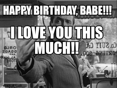 happy-birthday-babe-i-love-you-this-much