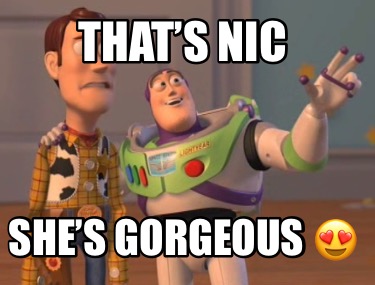 thats-nic-shes-gorgeous-
