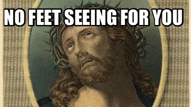 no-feet-seeing-for-you