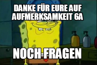 danke-fr-eure-auf-aufmerksamkeit-6a-noch-fragen