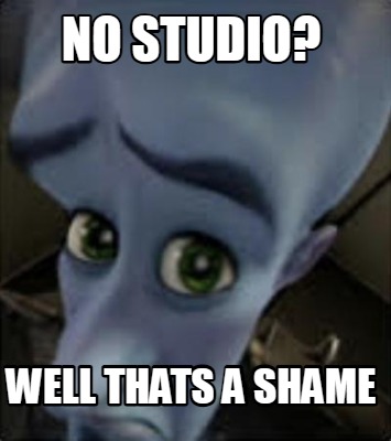 no-studio-well-thats-a-shame