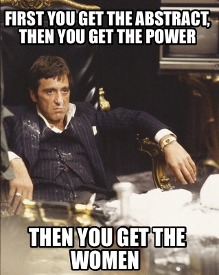 first-you-get-the-abstract-then-you-get-the-power-then-you-get-the-women