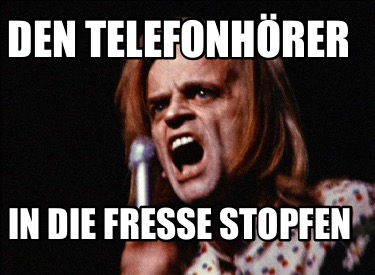den-telefonhrer-in-die-fresse-stopfen