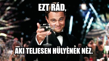 ezt-rd-aki-teljesen-hlynek-nz