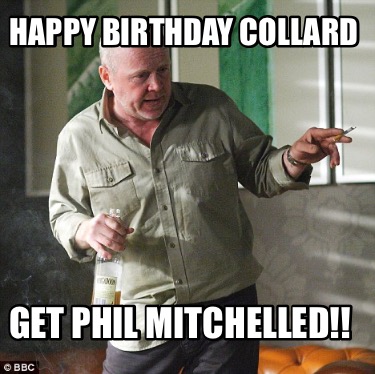 happy-birthday-collard-get-phil-mitchelled