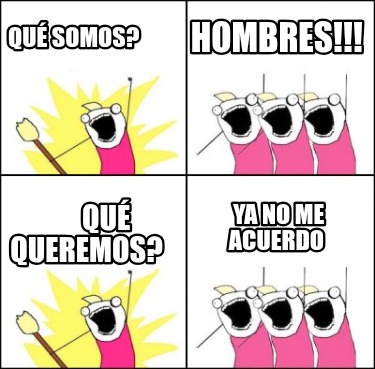 qu-somos-qu-queremos-hombres-ya-no-me-acuerdo