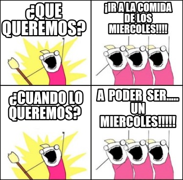 que-queremos-cuando-lo-queremos-a-poder-ser.....-un-miercoles-ir-a-la-comida-de-