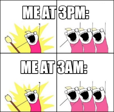 me-at-3pm-me-at-3am