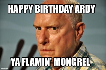 happy-birthday-ardy-ya-flamin-mongrel
