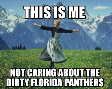 this-is-me-not-caring-about-the-dirty-florida-panthers