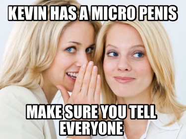 kevin-has-a-micro-penis-make-sure-you-tell-everyone