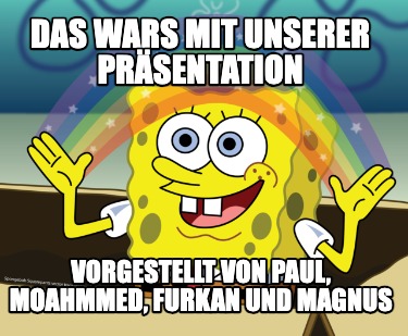 das-wars-mit-unserer-prsentation-vorgestellt-von-paul-moahmmed-furkan-und-magnus
