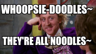 whoopsie-doodles-theyre-all-noodles