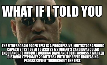 what-if-i-told-you-the-fitnessgram-pacer-test-is-a-progressive-multistage-aerobi