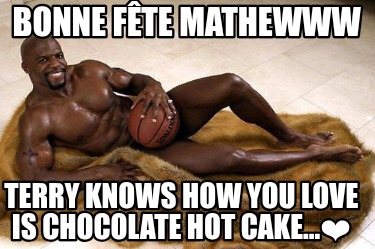 bonne-fte-mathewww-terry-knows-how-you-love-is-chocolate-hot-cake