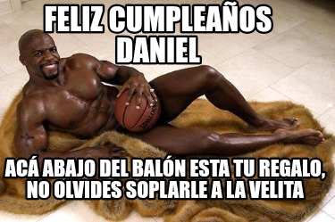 feliz-cumpleaos-daniel-ac-abajo-del-baln-esta-tu-regalo-no-olvides-soplarle-a-la