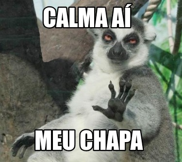 calma-a-meu-chapa