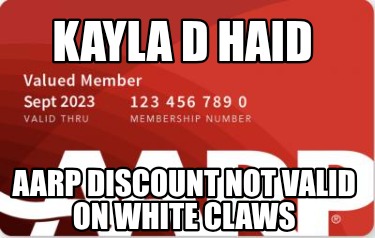 kayla-d-haid-aarp-discount-not-valid-on-white-claws