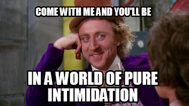 come-with-me-and-youll-be-in-a-world-of-pure-intimidation