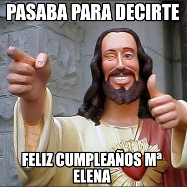 pasaba-para-decirte-feliz-cumpleaos-m-elena