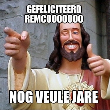 gefeliciteerd-remcooooooo-nog-veule-jare