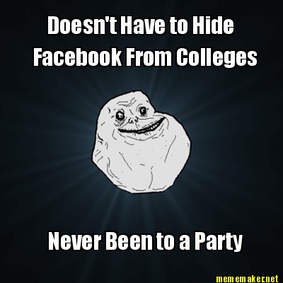 doesnt-have-to-hide-facebook-from-colleges-never-been-to-a-party