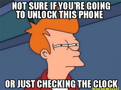 not-sure-if-youre-going-to-unlock-this-phone-or-just-checking-the-clock8