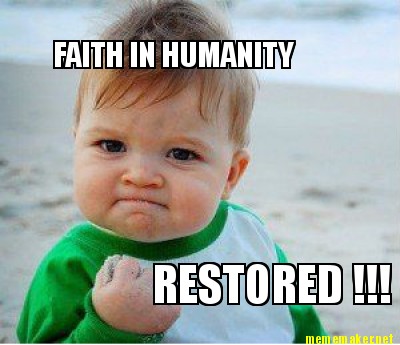 faith-in-humanity-restored-