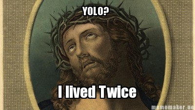 yolo-i-lived-twice