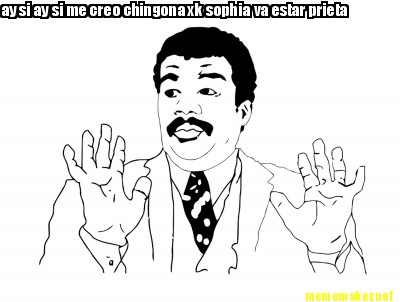 ay-si-ay-si-me-creo-chingona-xk-sophia-va-estar-prieta