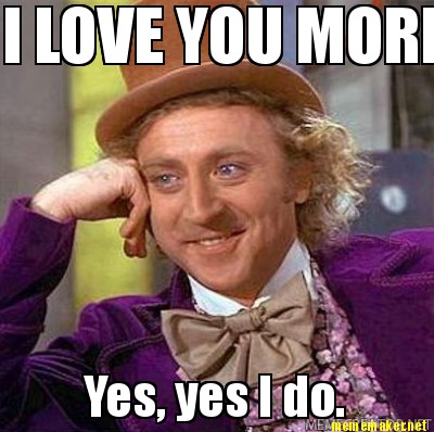 i-love-you-more-yes-yes-i-do